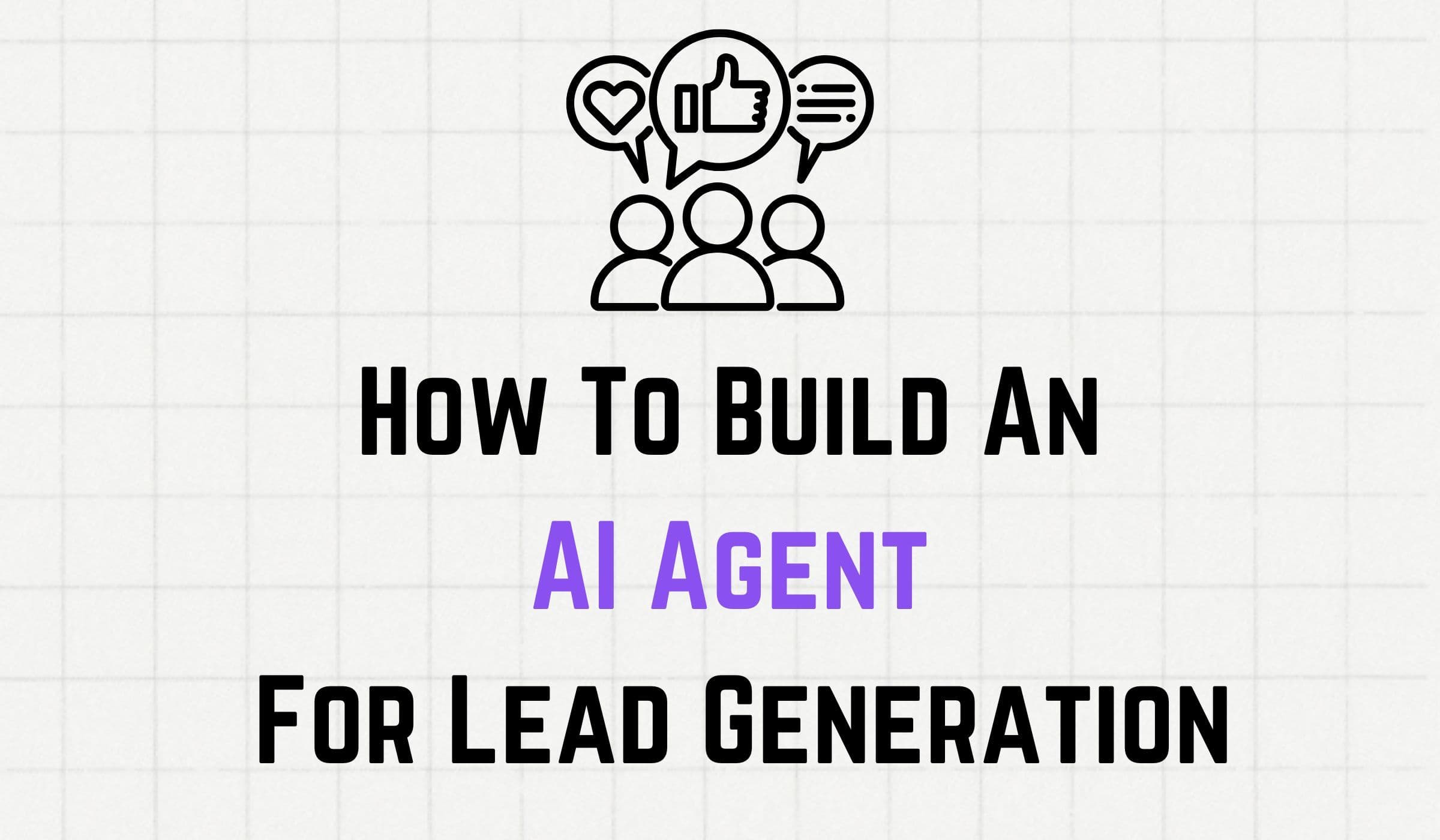 How to Build an AI Agent for Lead Generation