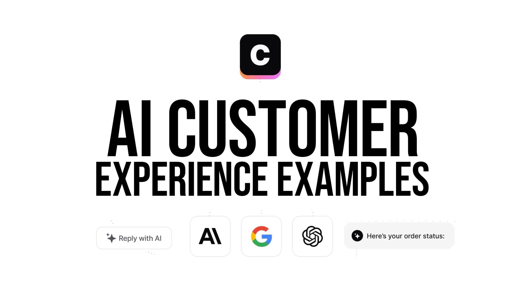 9 examples of how AI can improve customer experience